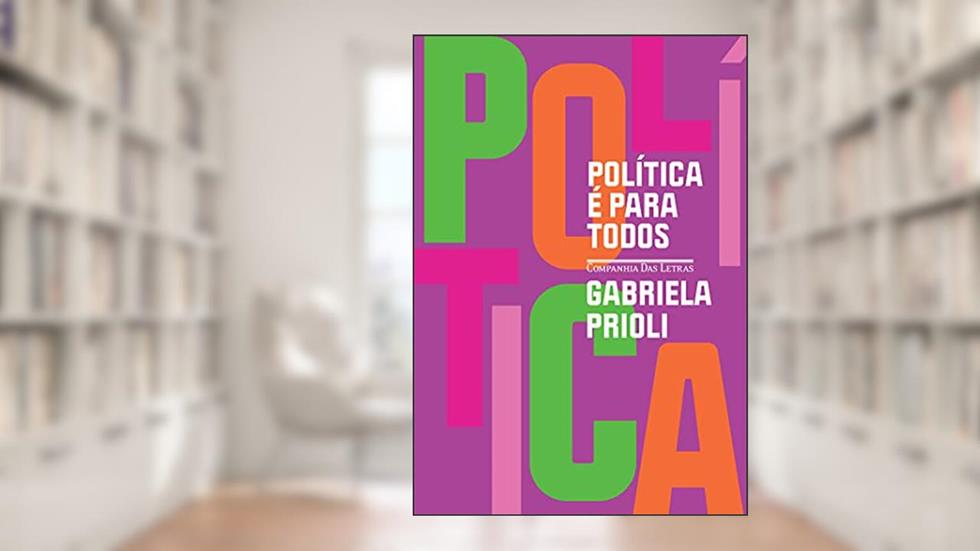 Política é para todos, do autor Gabriela Prioli