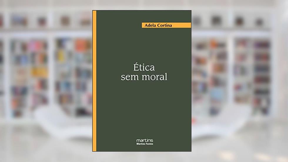 Ética sem moral, do autor Adela Cortina
