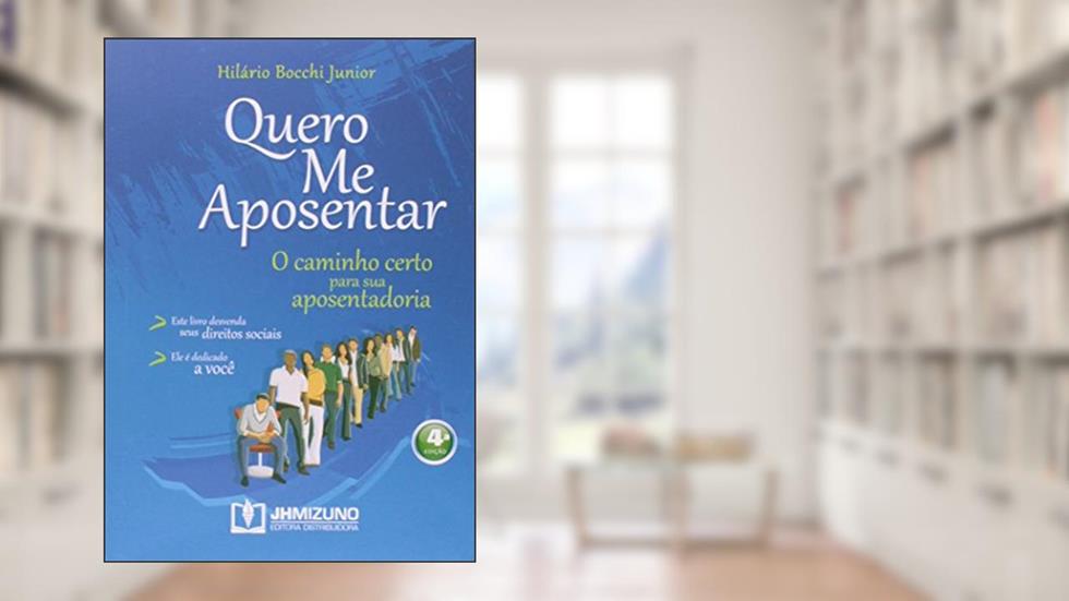 Quero me Aposentar, do autor Hilário Bocchi Júnior