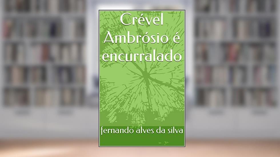 Crével Ambrósio é encurralado, do autor fernando alves da silva