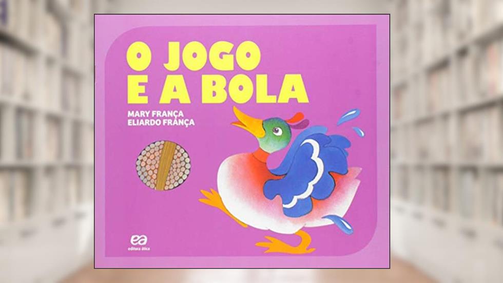 O jogo e a bola, do autor Mary França
