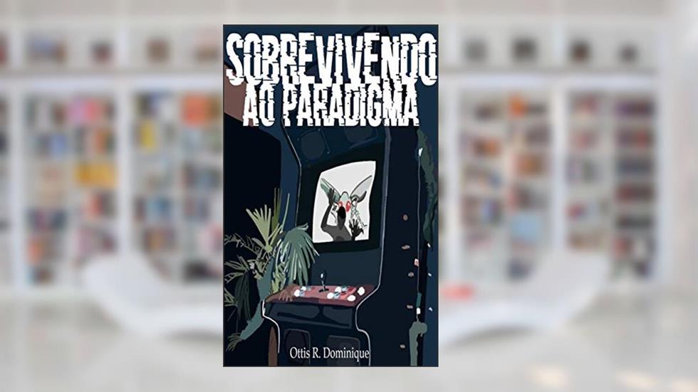 Sobrevivendo ao Paradigma, do autor Ottis R. Dominique
