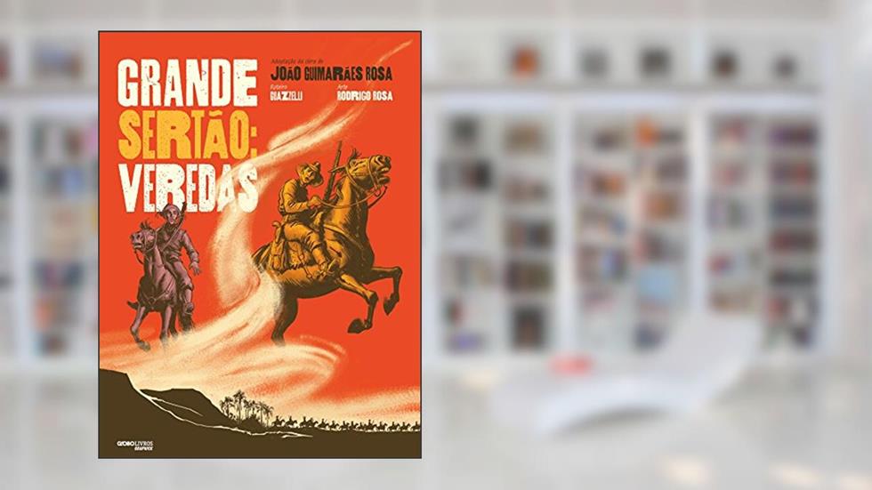Grande Sertão: Veredas - Graphic Novel, do autor João Guimarães Rosa; Guazzelli