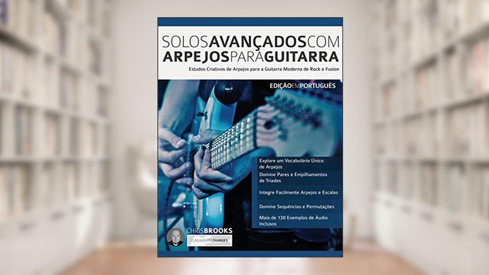 Solos Avanc?ados Com Arpejos Para Guitarra, do autor Chris Brooks; Joseph Alexander