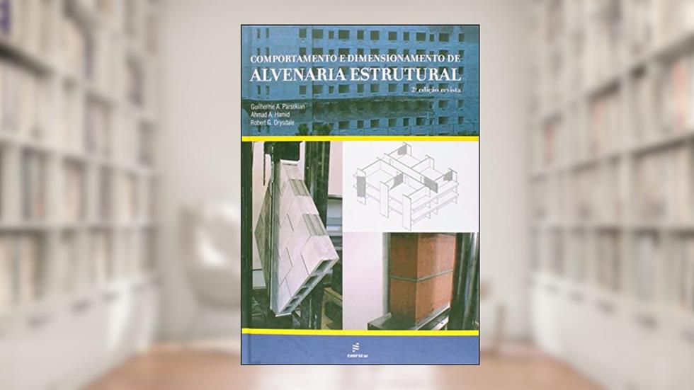 Comportamento e Dimensionamento de Alvenaria Estrutural, do autor Guilherme A. Parsekian; Ahmad A. Hamid; Robert G. Drysdale