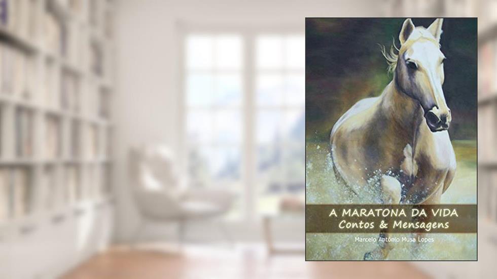 A MARATONA DA VIDA, do autor MARCELO ANTONIO MUSA LOPES
