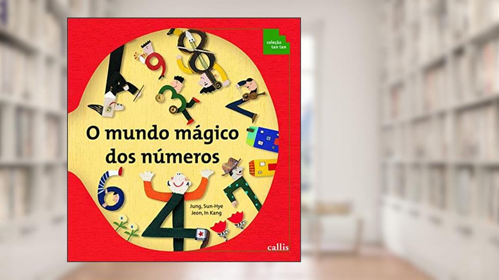 O Mundo Mágico dos Números, do autor Yeong So Yu