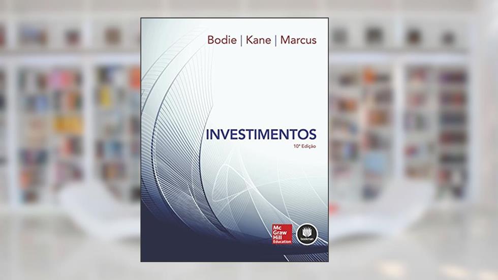 Investimentos, do autor Zvi Bodie; A. Kane; A. Marcus