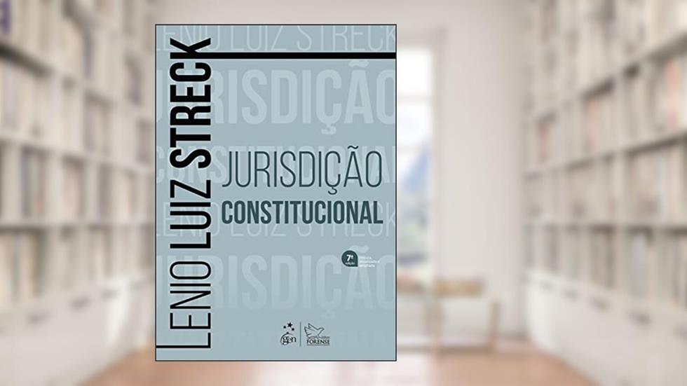 Jurisdição Constitucional - 7ª Edição 2023, do autor Luiz Streck  Lenio LuizStreck