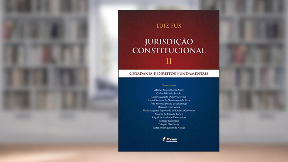 Jurisdição constitucional II - Cidadania e direitos fundamentais, do autor Luiz Fux
