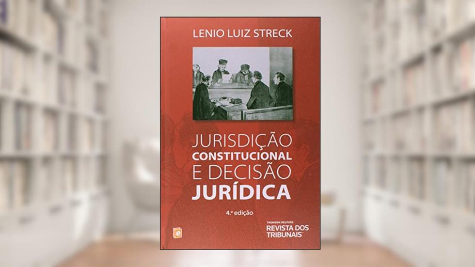 Jurisdição Constitucional e Decisão Jurídica, do autor Lenio Luiz Streck