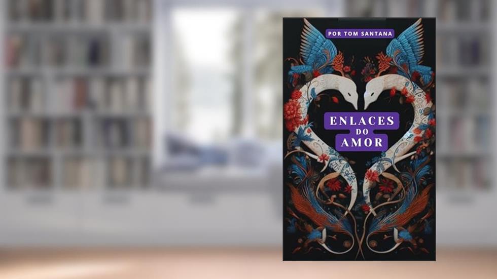 Enlaces do Amor, do autor Tom Santana