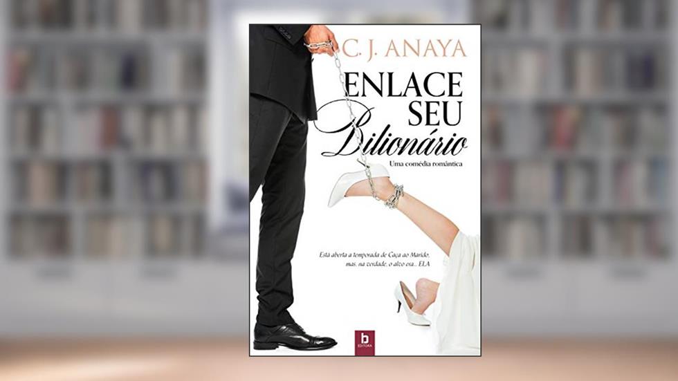 Enlace seu bilionário, do autor C. J. Anaya