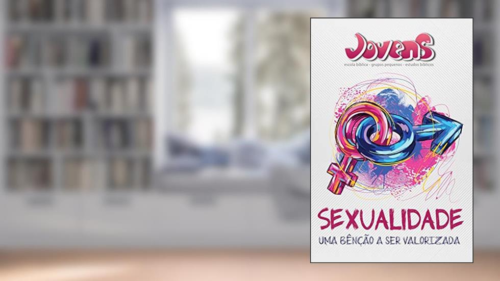 Sexualidade | Professor: Uma Benção a Ser Valorizada (Jovens), do autor Editora Cristã Evangélica