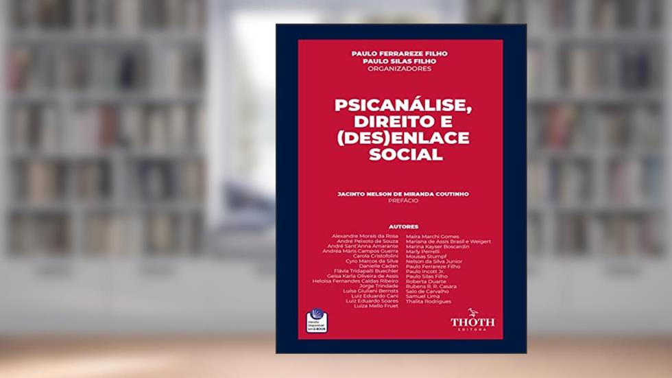 PSICANÁLISE, DIREITO E (DES)ENLACE SOCIAL, do autor Paulo Ferrareze Filho; Paulo Silas Filho