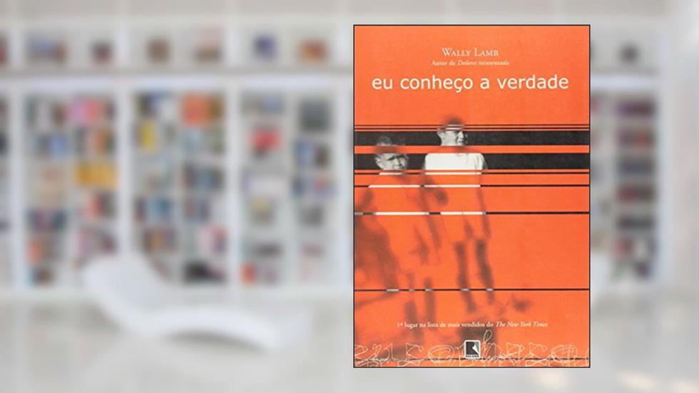Eu Conheço A Verdade, do autor Wally Lamb