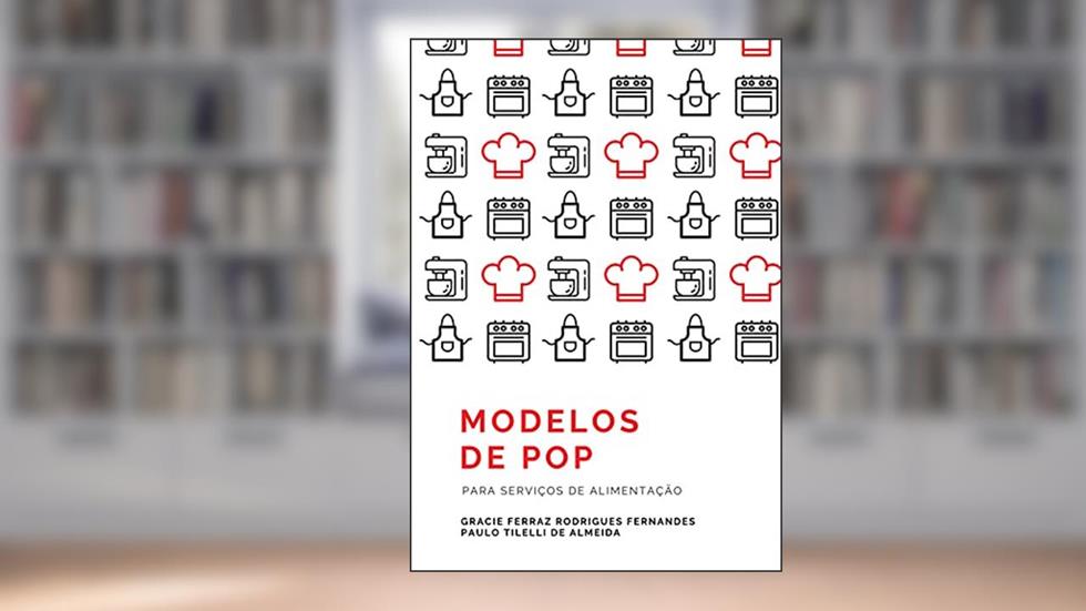 Modelos de Procedimentos Operacionais Padronizados (POP) para Serviços de Alimentação, do autor Gracie Ferraz Rodrigues Fernandes; Paulo Tilelli de Almeida