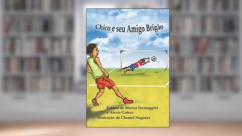Capa de Chico e seu Amigo Brigão: 1, do autor Alexis Gotera; Mariza Formaggini