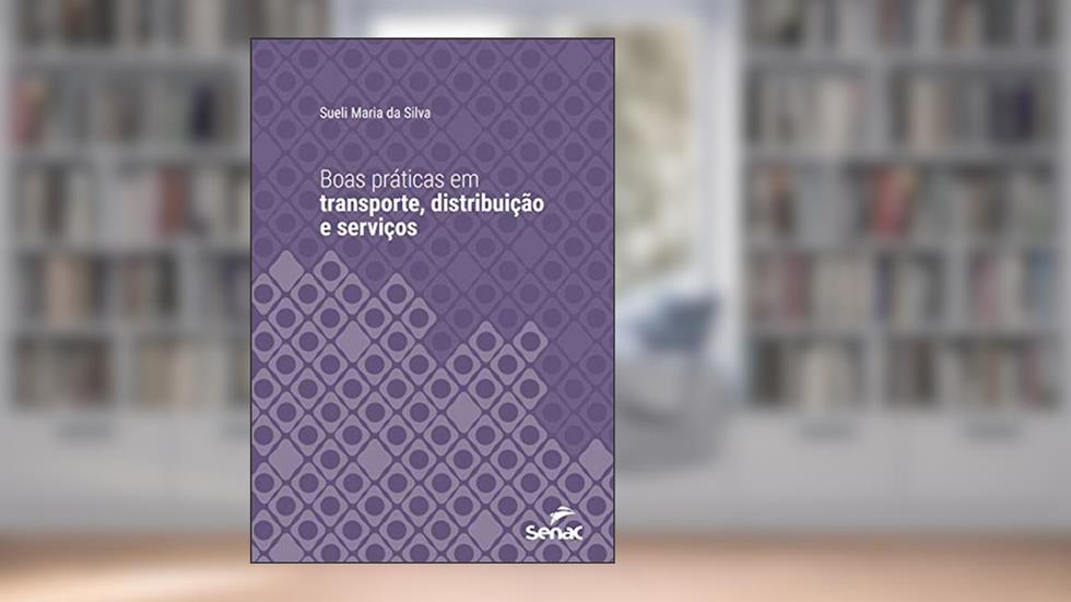Boas práticas em transporte, distribuição e serviços (Série Universitária), do autor Sueli Maria da Silva