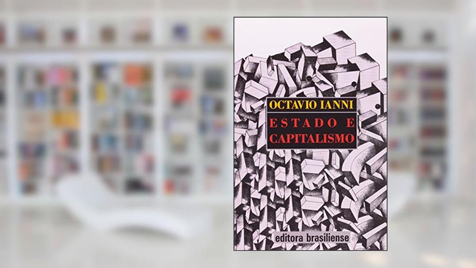 Estado e Capitalismo, do autor Octavio Ianni