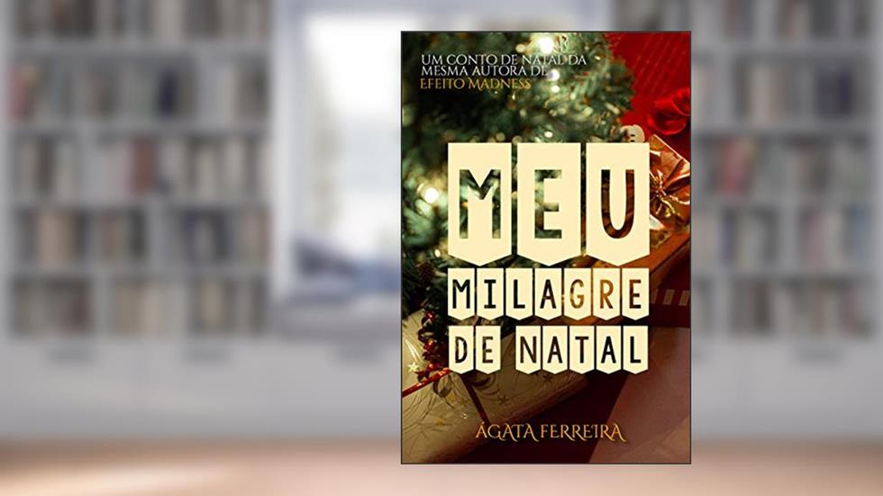 Meu Milagre de Natal, do autor Ágata Ferreira