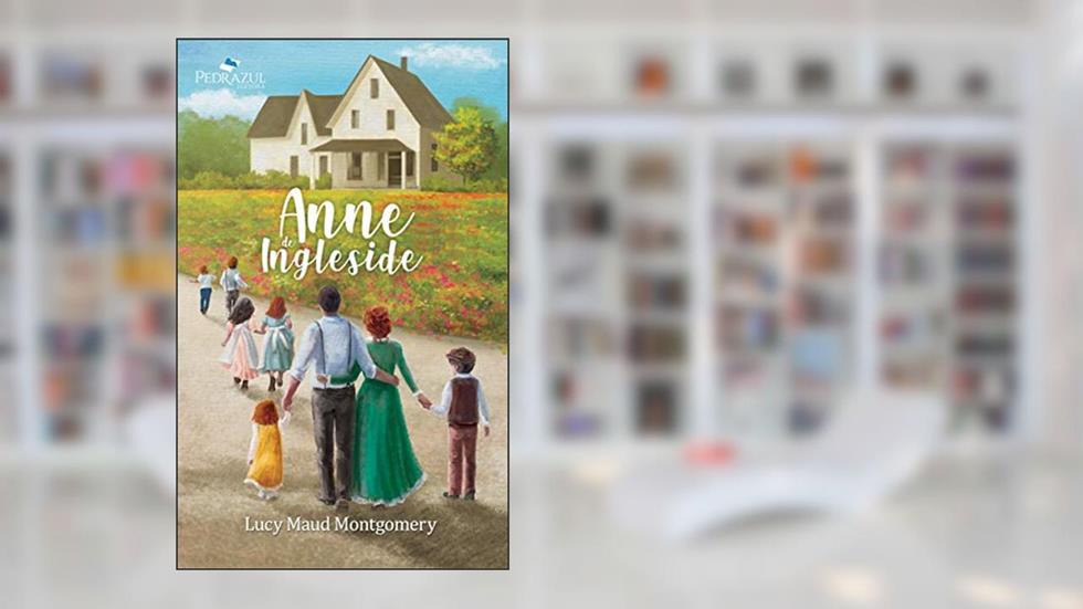 Anne de Ingleside (Anne de Green Gables Livro 6), do autor Lucy Maud Montgomety