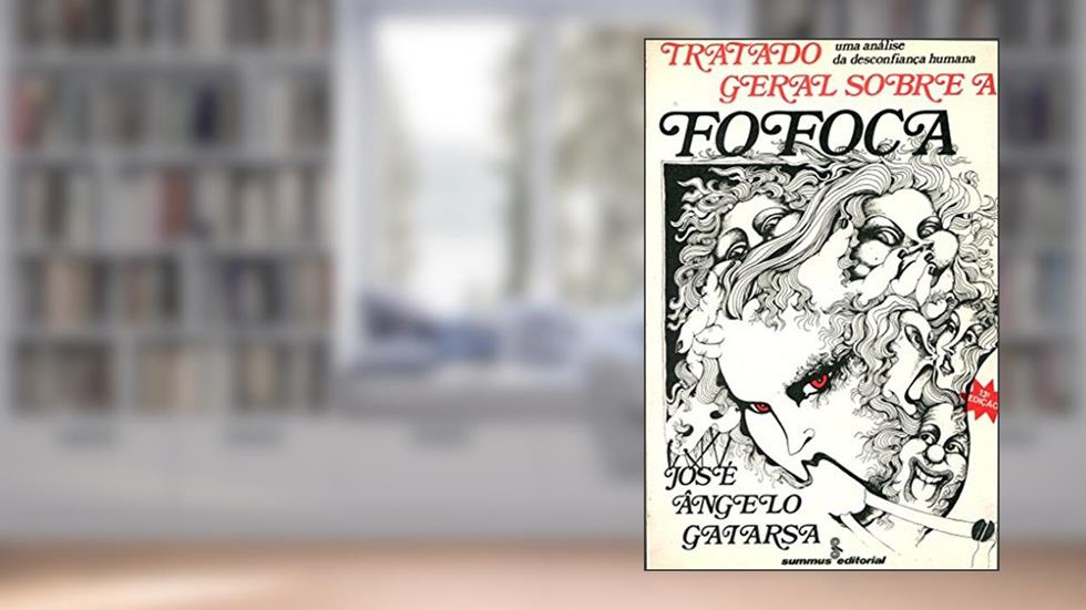 Tratado Geral Sobre a Fofoca, do autor José Ângelo Gaiarsa