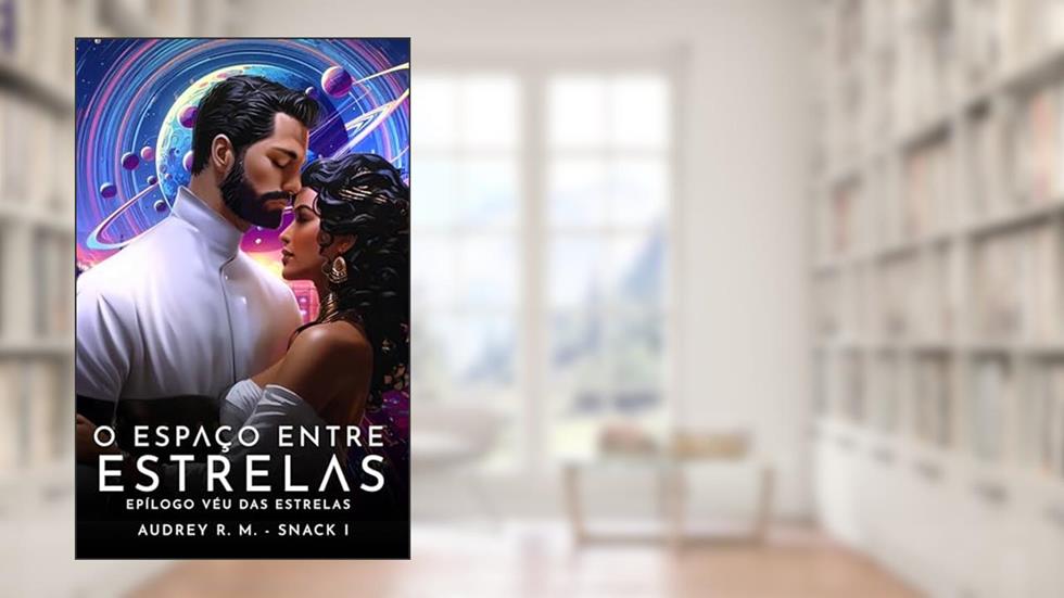 O Espaço entre Estrelas : (Parceiro das Estrelas Volume I.0I) (Saga das Estrelas Livro 3), do autor Audrey R. Moura