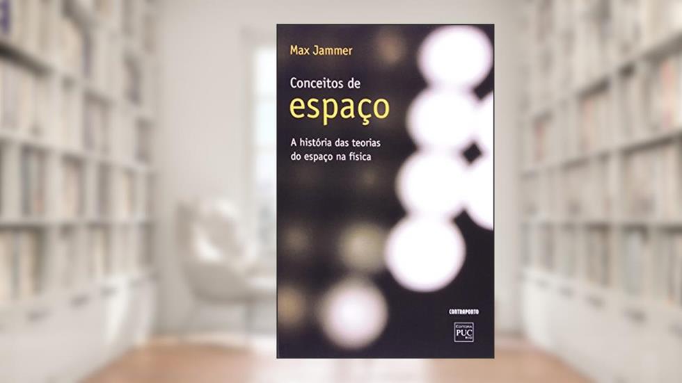 Conceito De Espaco: A Historia Das Teorias, do autor Max Jammer