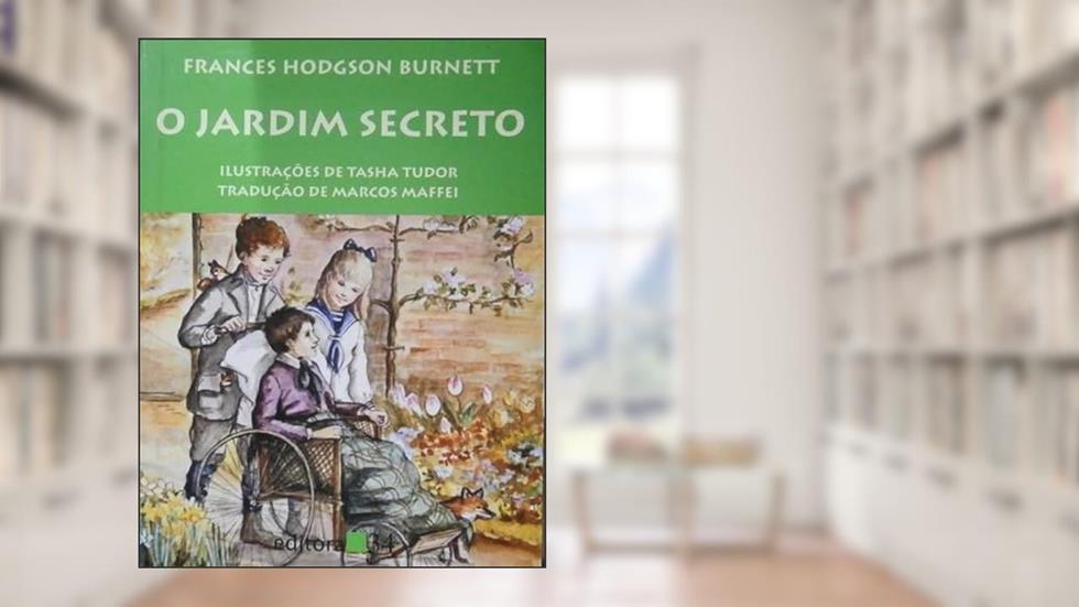 O jardim secreto, do autor Frances Hodgson Burnett