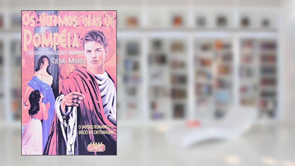 Os Últimos Dias de Pompéia, do autor Cleide Muniz