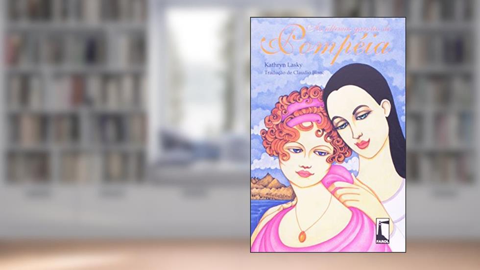 As Últimas Garotas de Pompéia - Volume 1, do autor Kathyn Lasky
