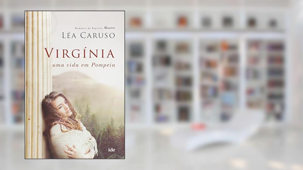 Virgínia - Uma Vida em Pompeia, do autor Léa Caruso