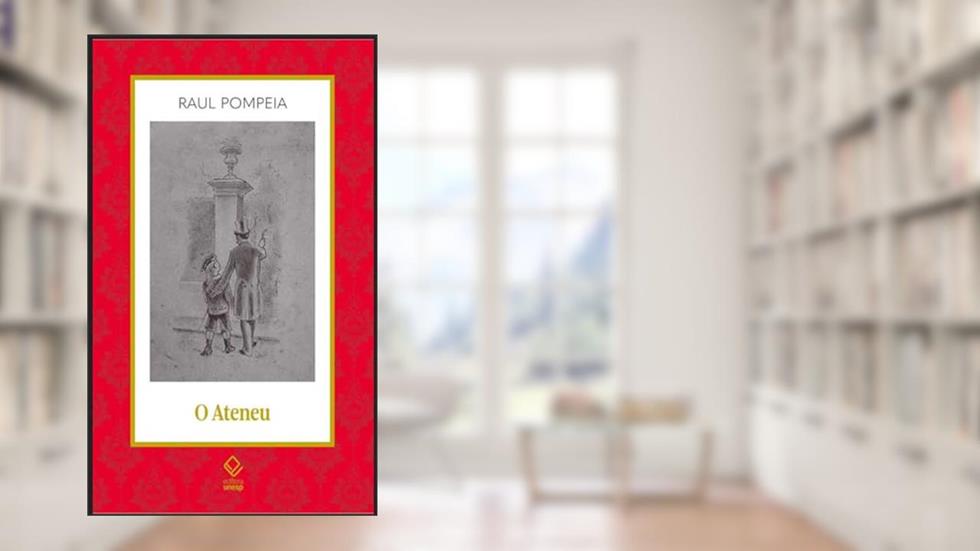O Ateneu: Crônica de saudades: 14, do autor Raul Pompeia