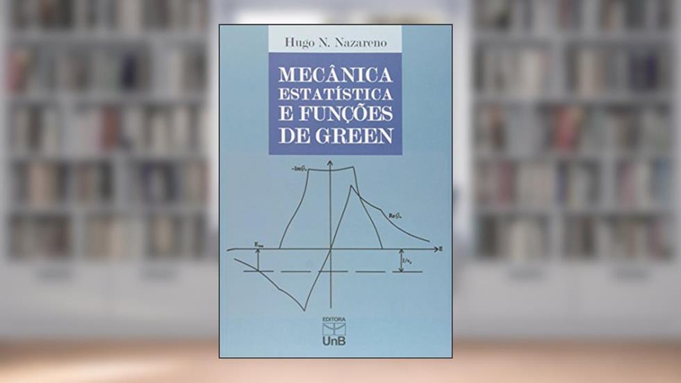 Mecânica Estatística e Funções de Green, do autor Hugo N. Nazareno