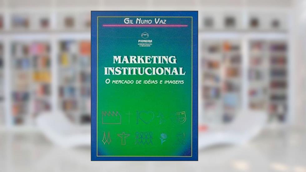 Marketing Institucional, do autor Gil Nuno Vaz