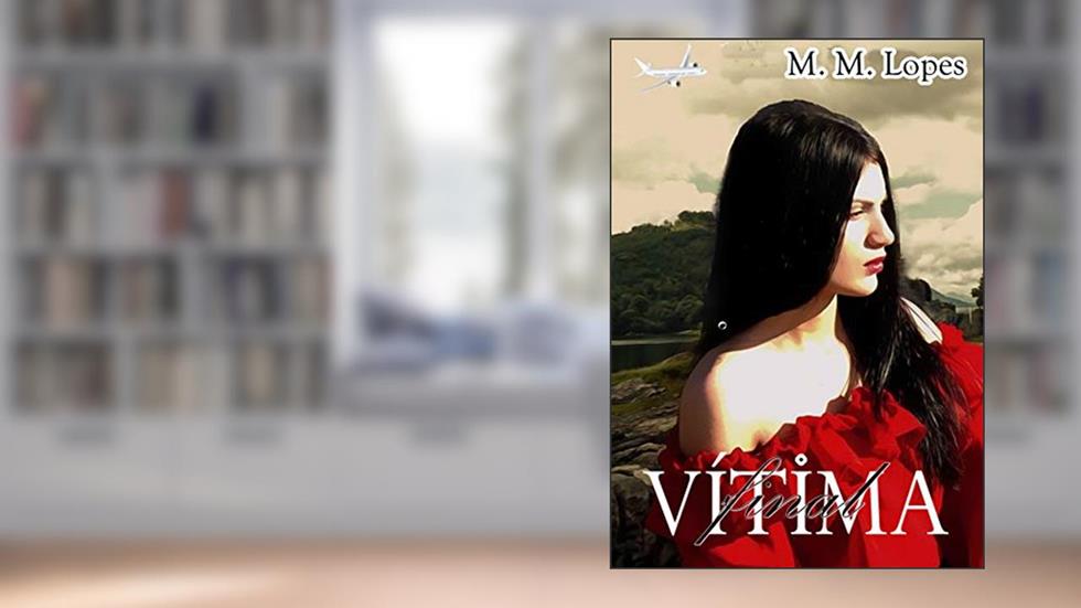 Vítima Final (Viúvos), do autor M. M. Lopes