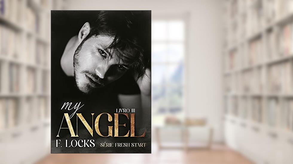 My Angel: Cristopher Knighton - Livro 3, do autor F. LOCKS; Francine Locks
