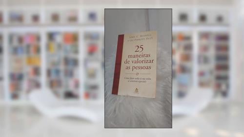 Capa de 25 Maneiras De Valorizar As Pessoas, do autor John C. Maxwell