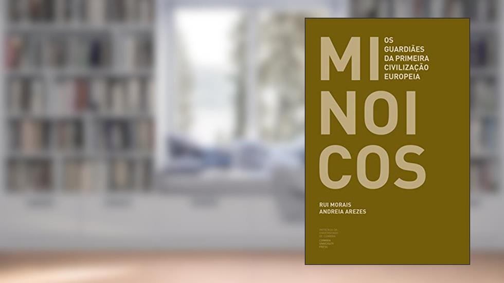 Minoicos: Os guardiães da primeira civilização europeia (Ensino Livro 0), do autor Rui Morais; Andreia Arezes