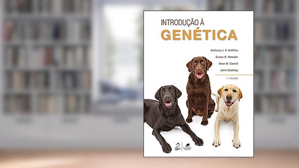 Introdução à Genética, do autor Richard C. Lewontin; Sean B. Carroll; Anthony J. F. Griffiths; Susan R. Wessler