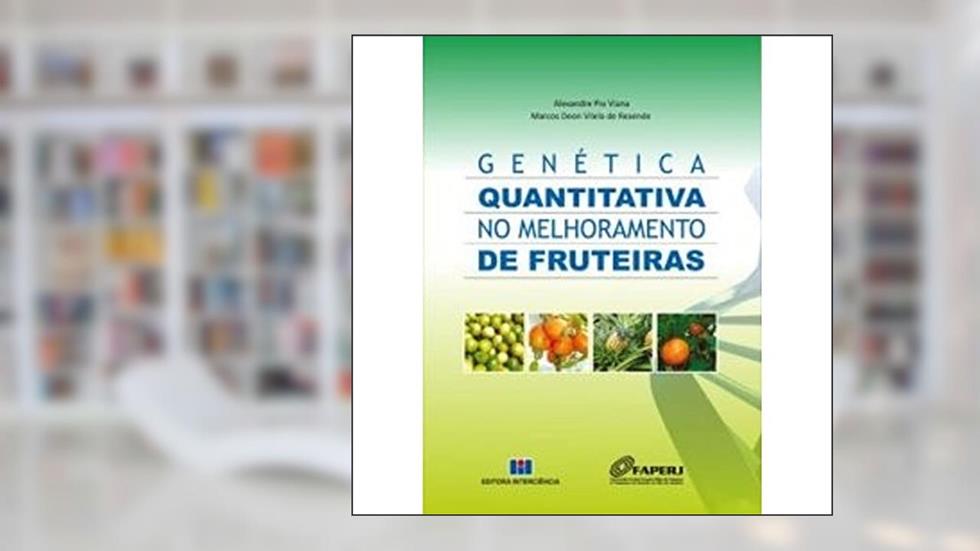 Genética Quantitativa no Melhoramento de Fruteiras, do autor Alexandre Pio Viana; Marcos Deon Vilela de Resende