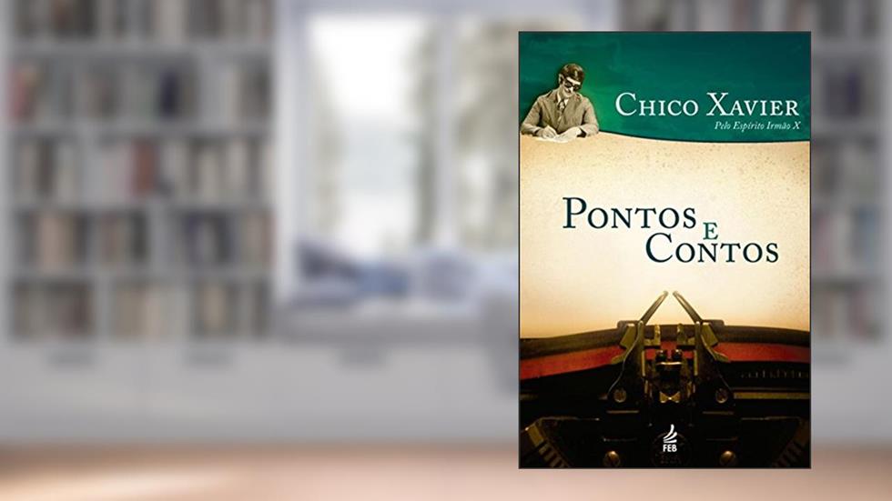 Pontos e contos (Coleção Humberto de Campos/Irmão X), do autor Francisco Cândido Xavier; Irmão X (Espírito)