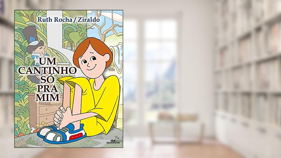 Um Cantinho Só pra Mim, do autor Ruth Rocha; Ziraldo