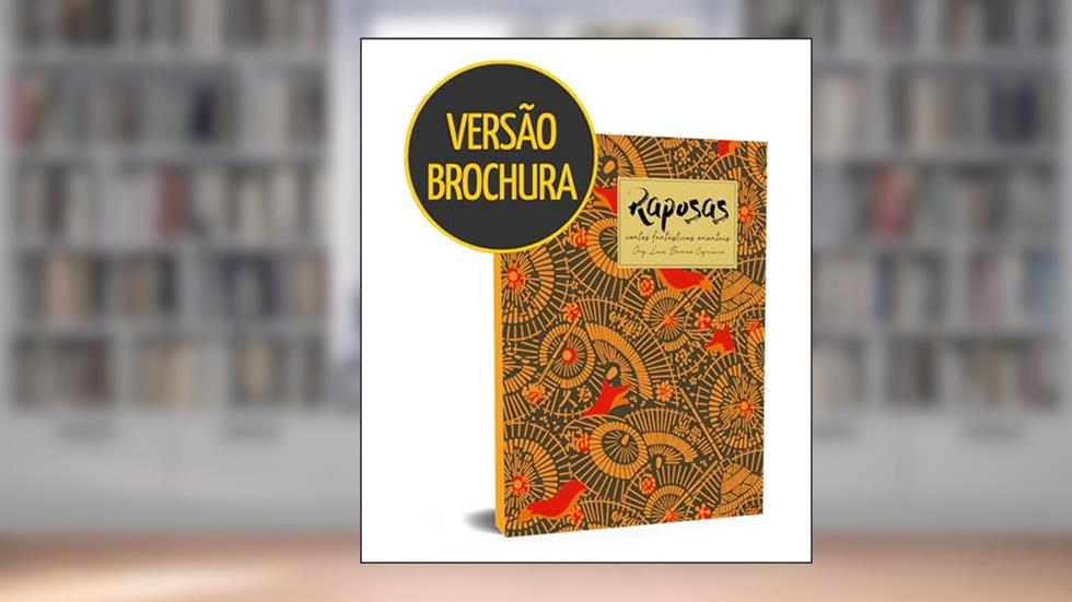 Raposas: Contos Fantásticos Orientais, do autor Im Bang; Basil Hall Chamberlain; Pu Songling; Monge Kyôkai; Yukie Chiri; Ji Yun