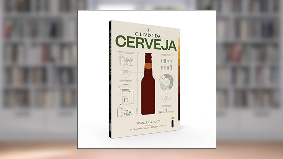 O livro da cerveja, do autor Francesca Sanci; Alexandre Lucas; Renata Steffen