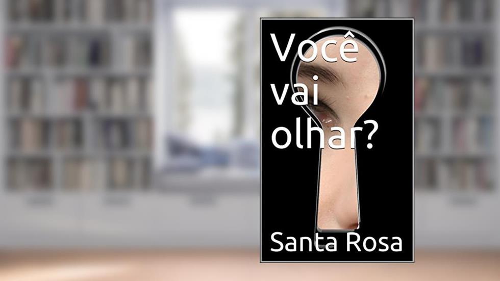 Você vai olhar?, do autor Santa Rosa