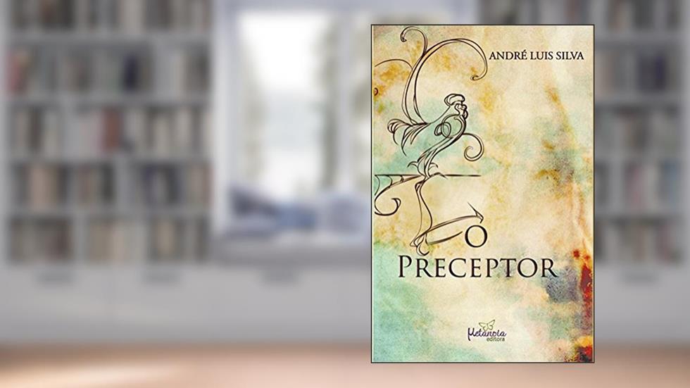 O preceptor, do autor André Luis Silva