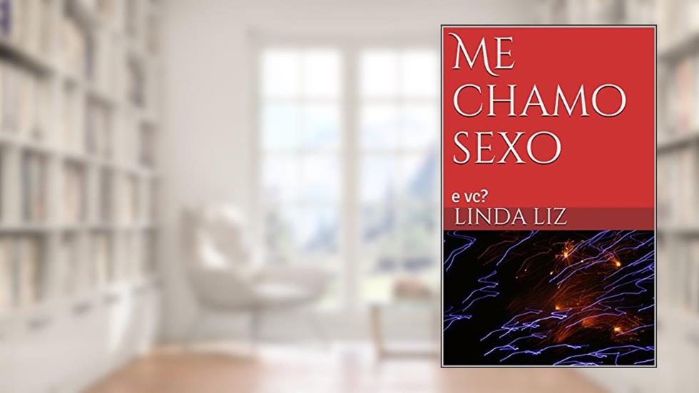 Me chamo sexo: e você? (vermelhinha Livro 1), do autor Linda Liz