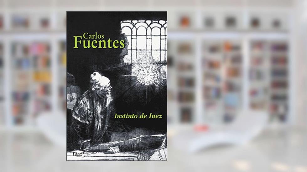 Instinto de Inez, do autor Carlos Fuentes